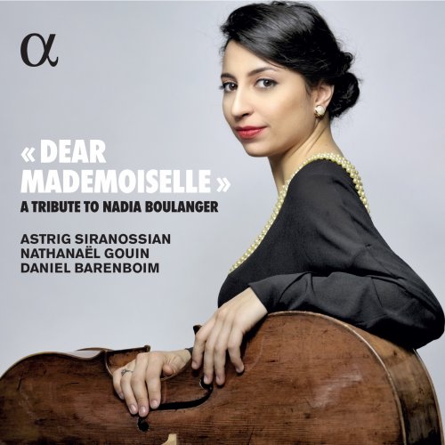 Astrig Siranossian, Nathanaël Gouin, Daniel Barenboim - Dear Mademoiselle - A Tribute to Nadia Boulanger (2020) [Hi-Res]
