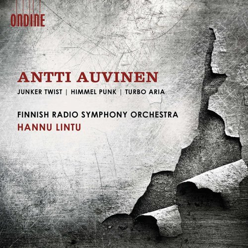 Finnish Radio Symphony Orchestra, Hannu Lintu - Antti Auvinen: Junker Twist, Himmel Punk & Turbo Aria (2020) [Hi-Res]