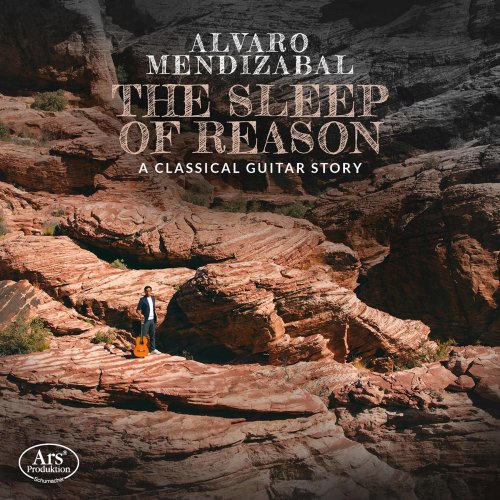 Alvaro Mendizabal - The Sleep of Reason: A Classical Guitar Story (2020) [Hi-Res]