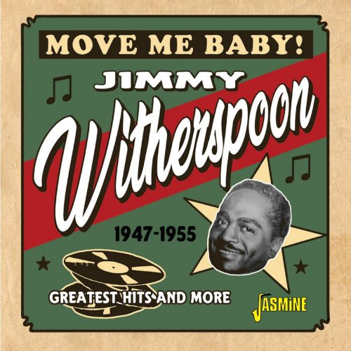Jimmy Witherspoon - Move Me Baby! Greatest Hits and More (1947-1955) (2020)