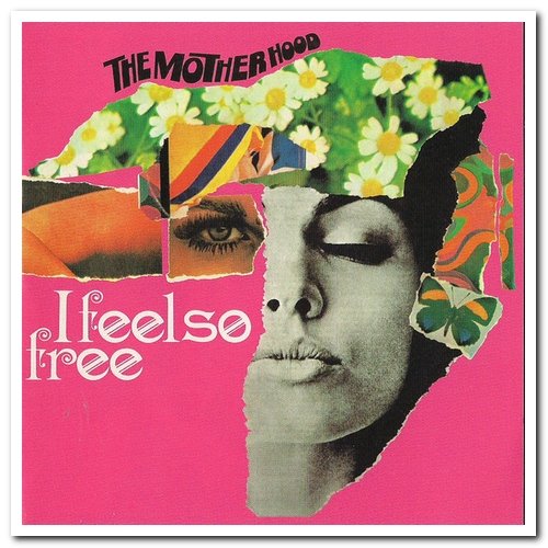 The Motherhood - I Feel So Free (1969) [Remastered 2016]