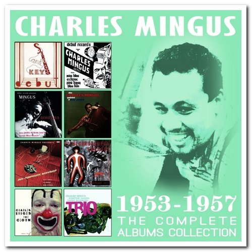 Charles Mingus - The Complete Albums Collections 1953-1957 [4CD Box Set] (2016)