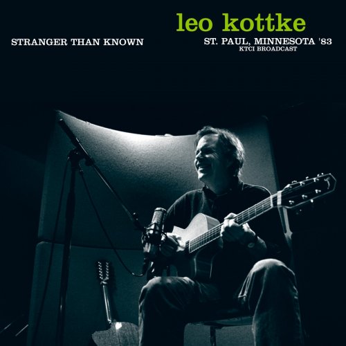 Leo Kottke - Stranger Than Known (Live, St. Paul, Minnesota '83) (2020)