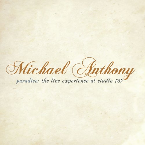 Michael Anthony - Paradise: The Live Experience At Studio 707 (2012)