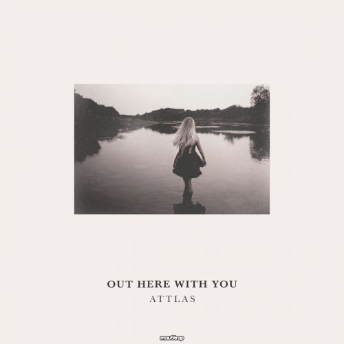 Attlas - Out Here With You (2020)