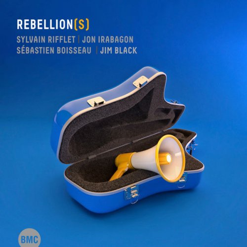Sylvain Rifflet, Jon Irabagon, Sébastien Boisseau & Jim Black - Rebellion(s) (2020) [Hi-Res]