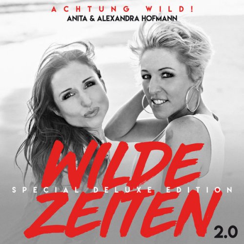 Anita & Alexandra Hofmann - Wilde Zeiten 2 0 (Special Deluxe Edition) (2020)