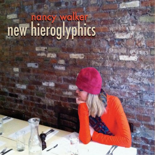 Nancy Walker - New Hieroglyphics (2011)