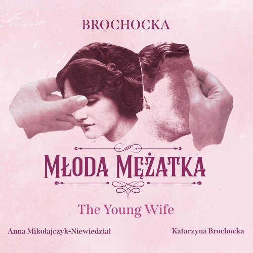 Anna Mikołajczyk-Niewiedział - Katarzyna Brochocka: The Young Wife (2020)