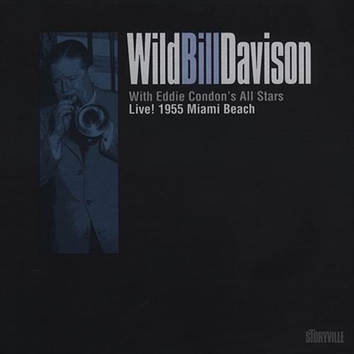 Wild Bill Davison - Live! 1955 Miami Beach (2004)