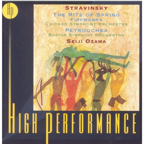 Seiji Ozawa, Boston Symphony Orchestra - Stravinsky: Petrouchka, The Rite Of Spring, Fireworks (1999)