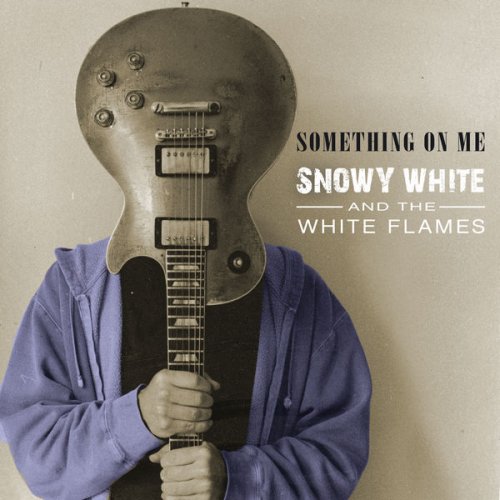 Snowy White And The White Flames - Something On Me (2020) [CD-Rip]