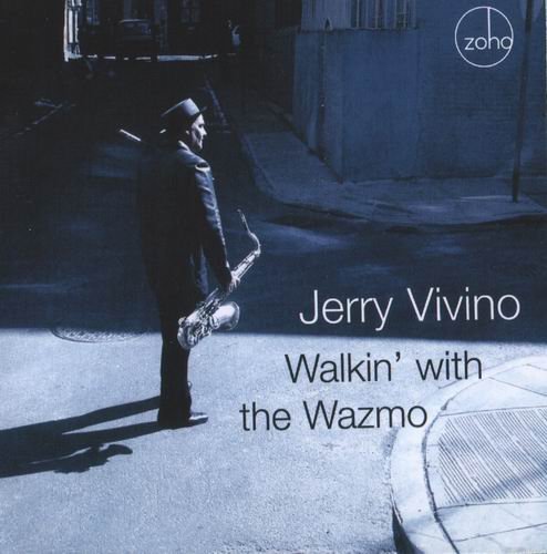 Jerry Vivino - Walkin' With The Wazmo (2006)