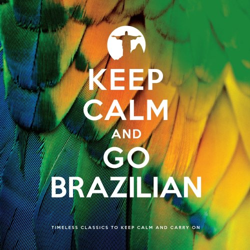 Keep Calm and Go Brazilian (2012)