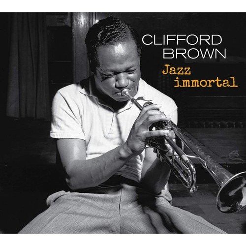 Clifford Brown - Jazz Immortal (2019)