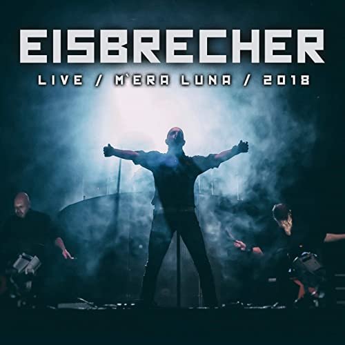 Eisbrecher - Live: Mera Luna Festival 2018 (2020) Hi-Res