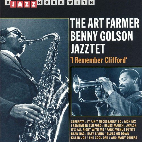 Art Farmer & Benny Golson - I Remember Clifford (1999)