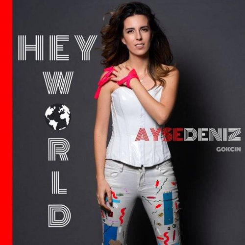 Aysedeniz Gokcin - Hey World (2020)