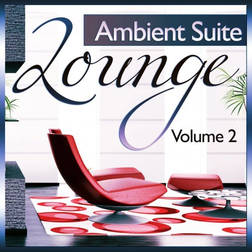 Lounge Ambient Suite, Vol.2 (Deluxe Chill Out and Downbeat Finest) (2012)