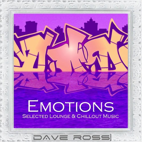 Dave Ross - Emotions Selected Lounge & Chillout Music (2013)