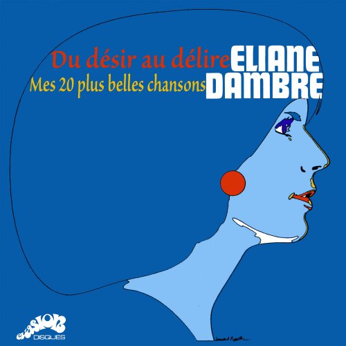 Eliane Dambre - Du désir au délire: Mes 20 plus belles chansons (Evasion 1972) (2012)