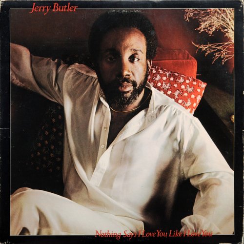 Jerry Butler - Nothing Says I Love You Like I Love You (1978)