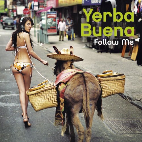 Yerba Buena - Follow Me (2007)