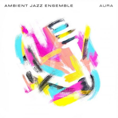 Ambient Jazz Ensemble - Aura (2020)