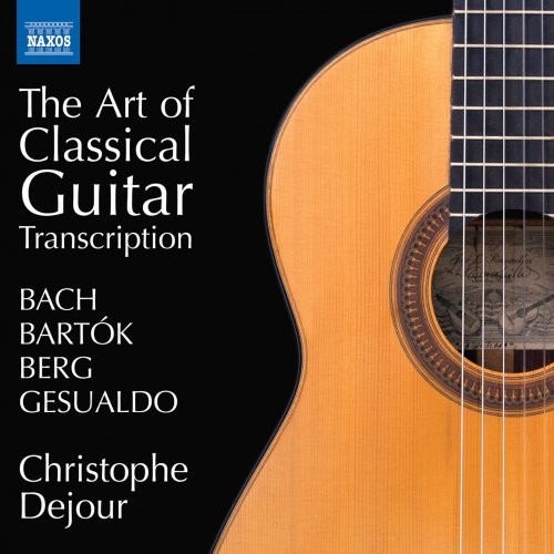 Christophe Dejour - The Art of Classical Guitar Transcription (2020) [Hi-Res]