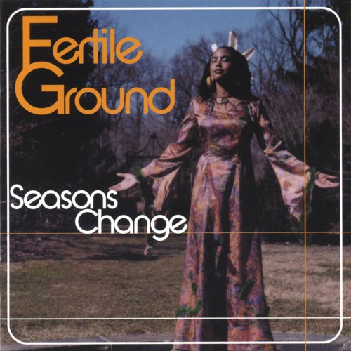 Fertile Ground - Seasons Change (2002)