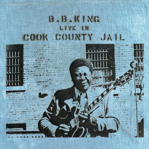 B.B. King - Live In Cook County Jail (1971) [Hi-Res]