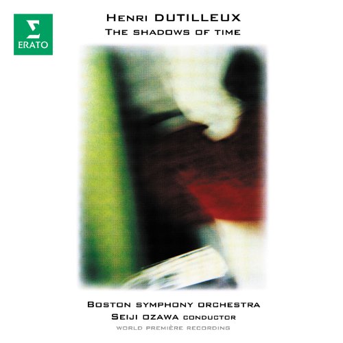 Seiji Ozawa, Boston Symphony Orchestra - Dutilleux: The Shadows of Time (1998)
