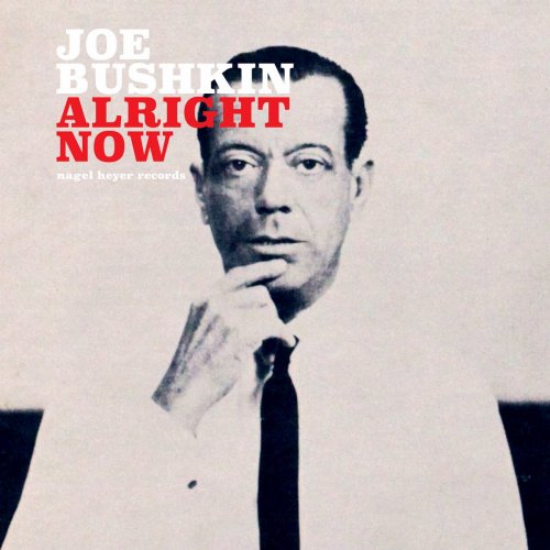 Joe Bushkin - Alright Now (2020)