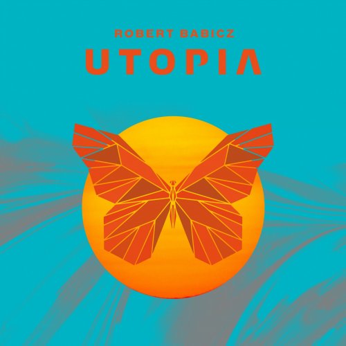 Robert Babicz - Utopia (2020) [Hi-Res]