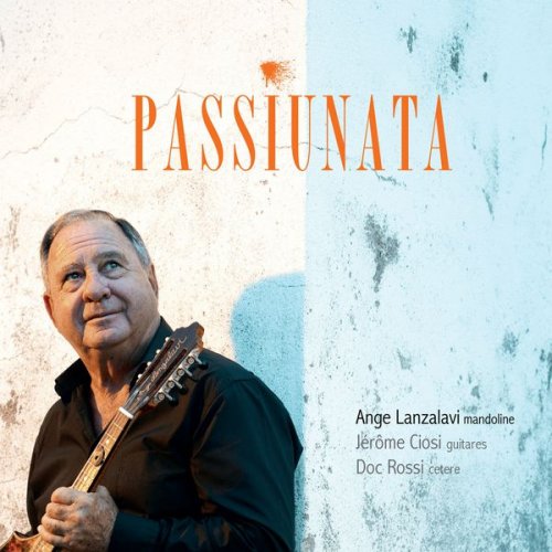 Ange Lanzalavi - Passiunata (2014) [Hi-Res]