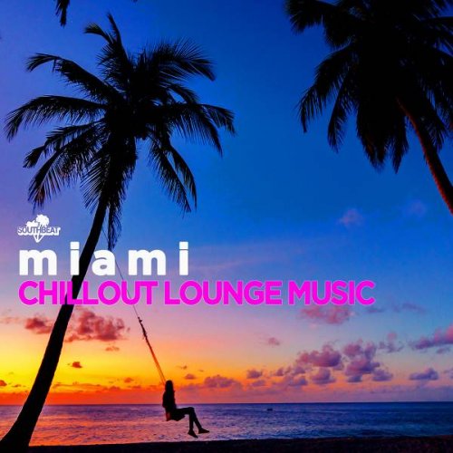 VA - Southbeat Music Pres: Miami Chillout Lounge Music (2020)