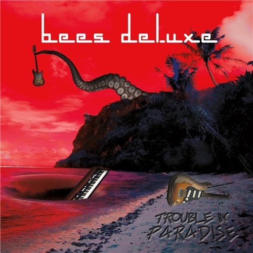 Bees Deluxe - Trouble In Paradise (2014)