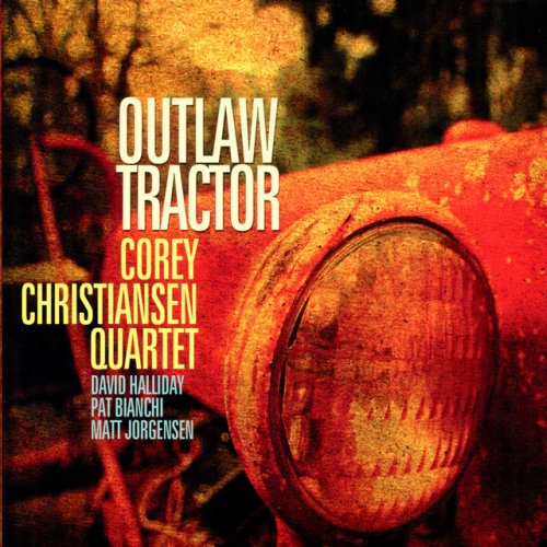 Corey Christiansen Quartet - Outlaw Tractor (2010)