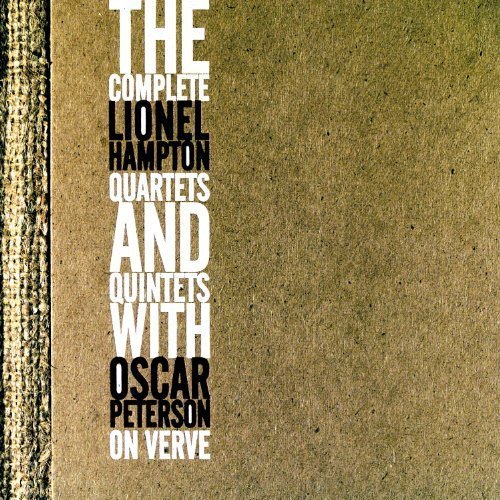 Lionel Hampton - The Complete Lionel Hampton Quartets And Quintets With Oscar Peterson On Verve (5 CDs) (1999) FLAC