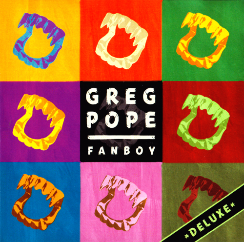 Greg Pope - Fanboy (Deluxe Edition) (2015)