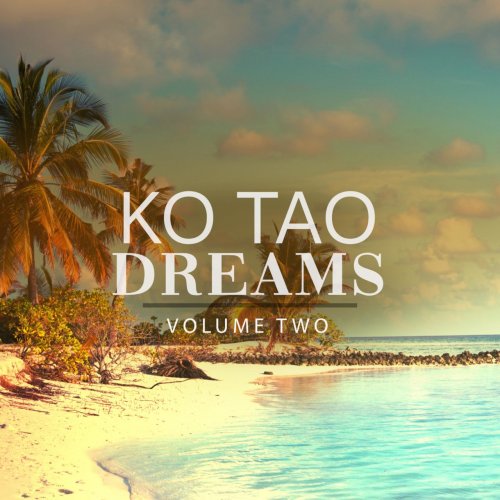 VA - Ko Tao Dreams, Vol. 2 (The Sound From The Island Of Dreams) (2019) flac