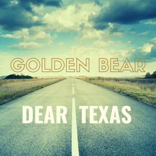 Golden Bear - Dear Texas (2020)