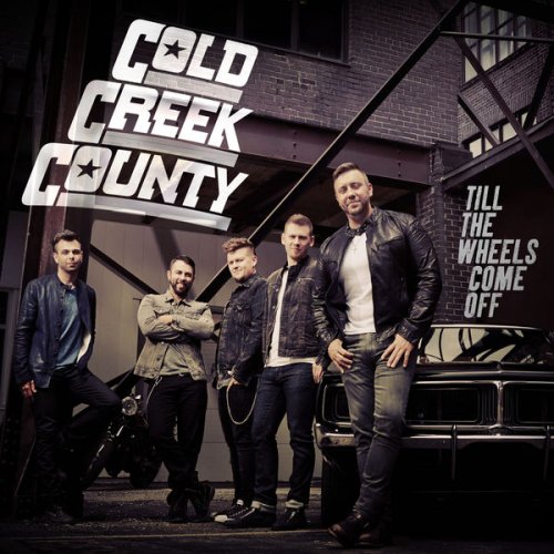 Cold Creek County - Till the Wheels Come Off (2015) [Hi-Res]