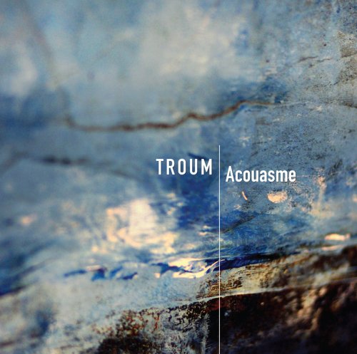 Troum - Acouasme (2015)
