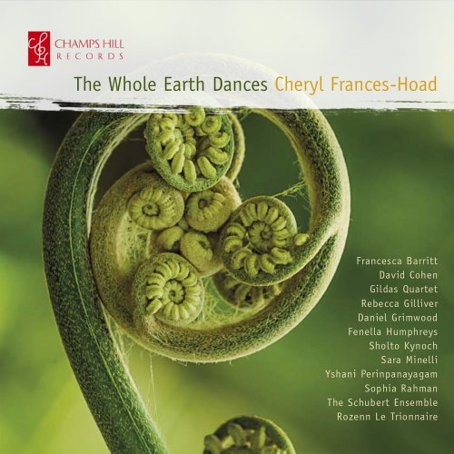 Yshani Perinpanayagam, Christopher Jones, Gemma Sharples, Kay Stephen - Cheryl Frances-Hoad: The Whole Earth Dances (2020) [Hi-Res]