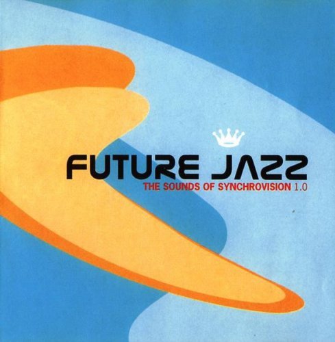Various Artists - Future Jazz: The Sounds Of Synchrovision (2001)