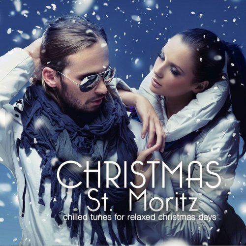 Christmas in St. Moritz (Chilled Tunes For Relaxed X-Mas Days) (2012)