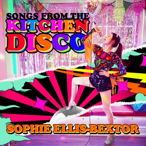 Sophie Ellis-Bextor - Songs From The Kitchen Disco: Sophie Ellis-Bextor's Greatest Hits (2020)