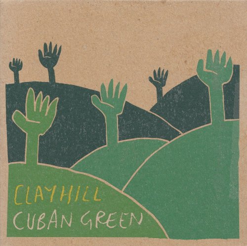 Clayhill - Cuban green (2004) [CD-Rip]