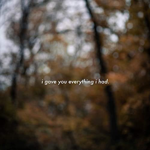 eli. - i gave you everything i had. (2020) Hi Res